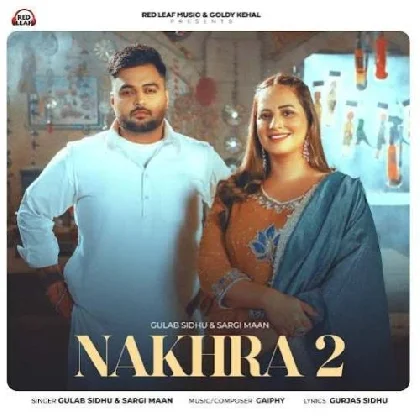 Nakhra 2 - Gulab Sidhu