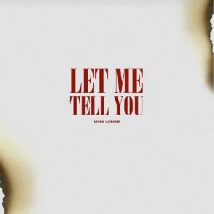 Let Me Tell You - Mani Longia