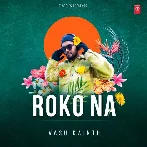 Roko Na - Vasu Kainth