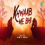 Khwaab Me Bhi - Shubham Banerjee