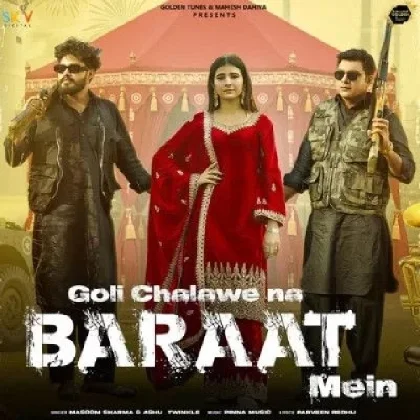 Goli Chalawe Na Baraat Mein - Masoom Sharma