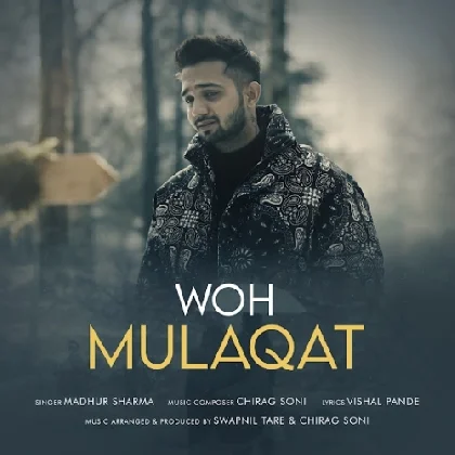 Woh Mulaqat - Madhur Sharma