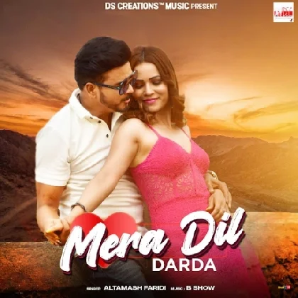 Mera Dil Darda - Altamash Faridi