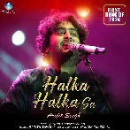 Halka Halka Sa - Arijit Singh