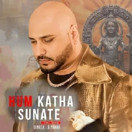 Hum Katha Sunate - B Praak