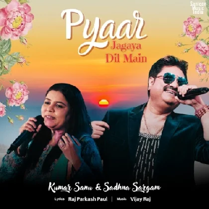 Pyaar Jagaya Dil Main - Kumar Sanu