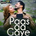 Paas Aa Gaye - Stebin Ben