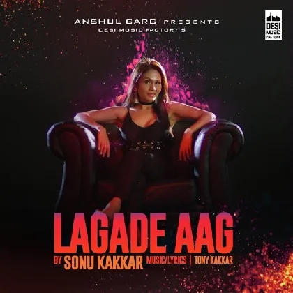 Lagade Aag - Sonu Kakkar