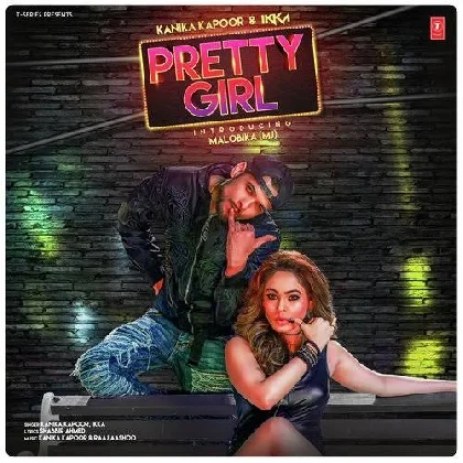 Pretty Girl - Kanika Kapoor, Ikka