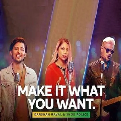 Make It What You Want - Darshan Raval