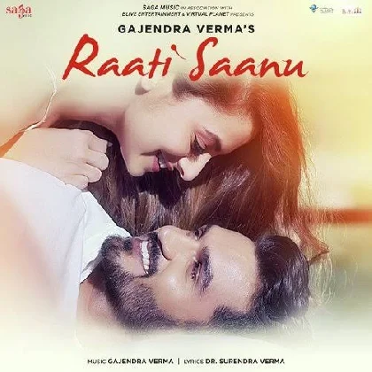 Raati Saanu - Gajendra Verma