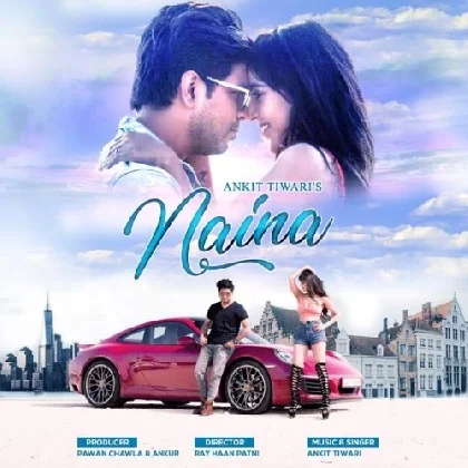 Naina - Ankit Tiwari