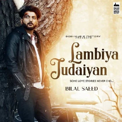 Lambiya Judaiyan - Bilal Saeed