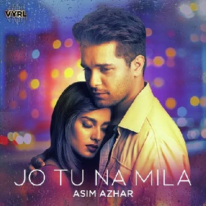 Jo Tu Na Mila - Asim Azhar