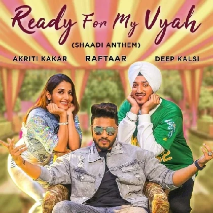 Ready For My Vyah - Raftaar