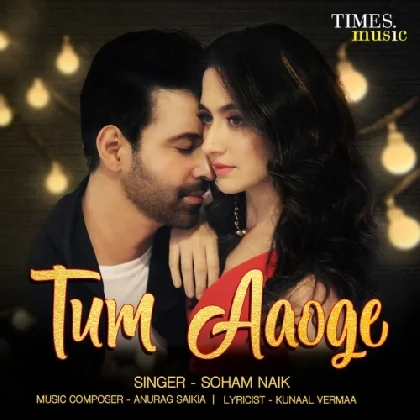 Tum Aaoge - Soham Naik