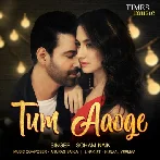 Tum Aaoge - Soham Naik