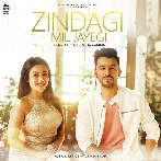 Zindagi Mil Jayegi - Neha Kakkar