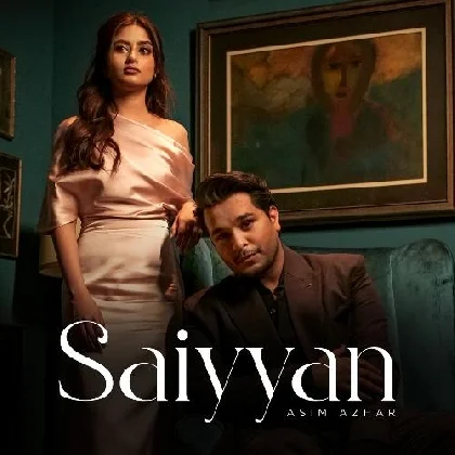 Saiyyan - Asim Azhar