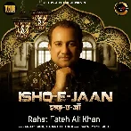 Ishq E Jaan - Rahat Fateh Ali Khan