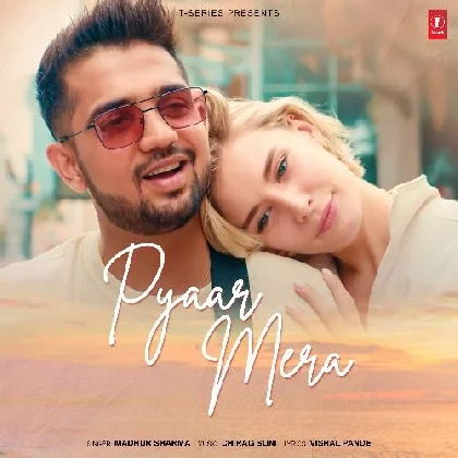 Pyaar Mera - Madhur Sharma