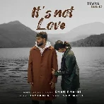 Its Not Love - Khan Bhaini