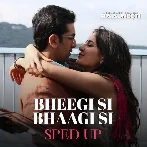 Bheegi Si Bhaagi Si (Sped Up)