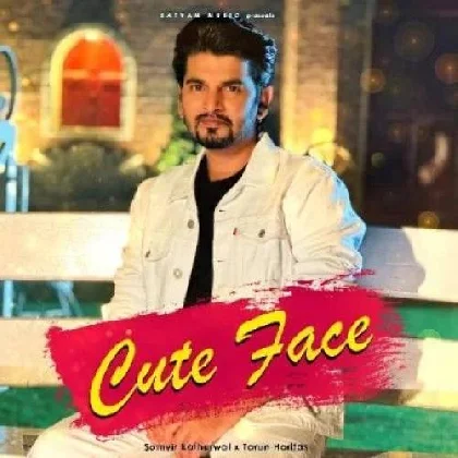 Cute Face - Somvir Kathurwal