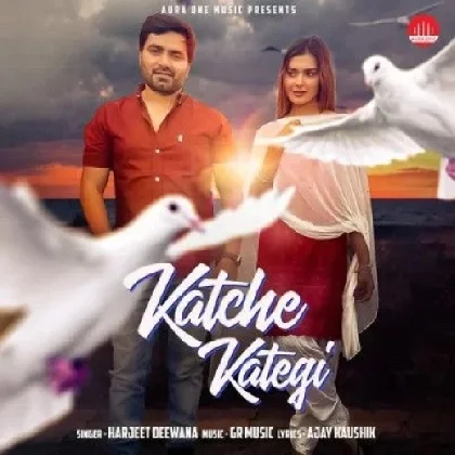 Katche Kategi - Harjeet Deewana