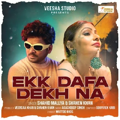 Ek Dafa Dekh Na - Shahid Mallya