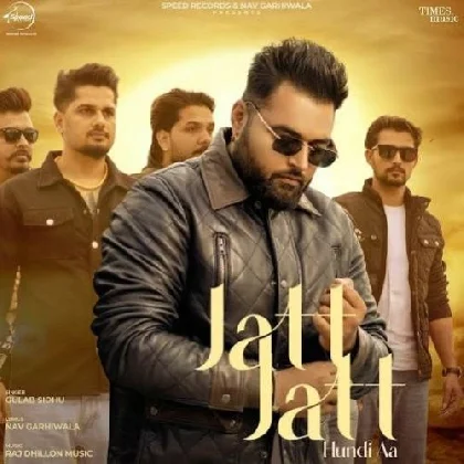 Jatt Jatt Hundi Aa - Gulab Sidhu