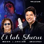 Ei Toh Shuru - Shaan