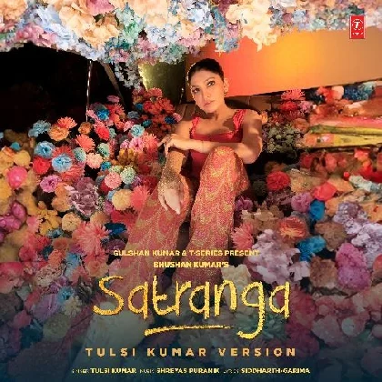 Satranga - Tulsi Kumar