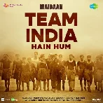 Team India Hain Hum (Maidaan)