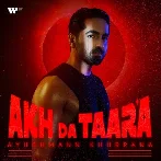 Akh Da Taara - Ayushmann Khurrana