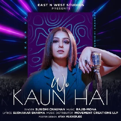 Wo Kaun Hai - Sunidhi Chauhan