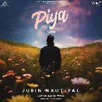 Piya - The Story - Jubin Nautiyal