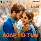 Agar Ho Tum (Mr. & Mrs. Mahi)