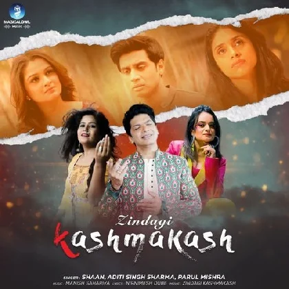 Zindagi Kashmakash - Shaan