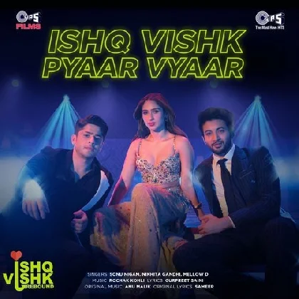 Ishq Vishk Pyaar Vyaar (Ishq Vishk Rebound)