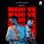 Mahi Ve - Arjun Kanungo