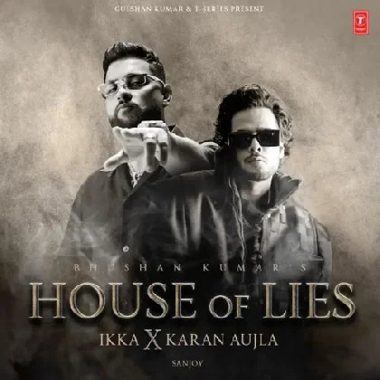 House Of Lies - Ikka, Karan Aujla