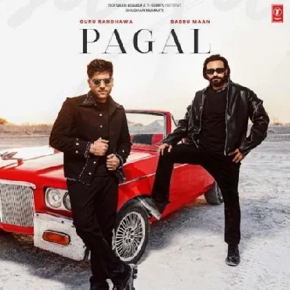 Pagal - Guru Randhawa