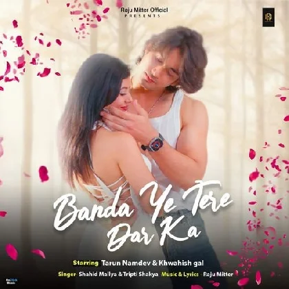 Banda Ye Tere Dar Ka - Shahid Mallya