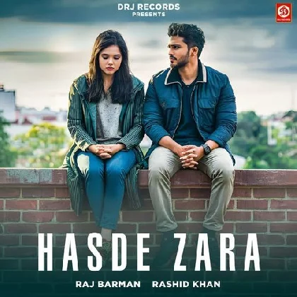 Hasde Zara - Raj Barman