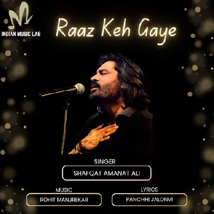 Raaz Keh Gaye - Shafqat Amanat Ali