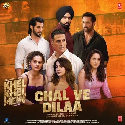 Chal Ve Dilaa (Khel Khel Mein)