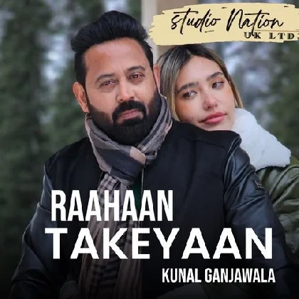 Raahaan Takeyaan - Kunal Ganjawala