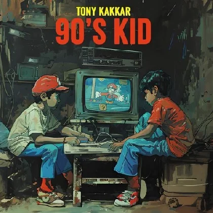 90s Kid - Tony Kakkar