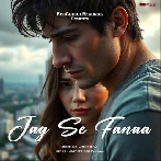 Jag Se Fanaa - Mohammed Irfan